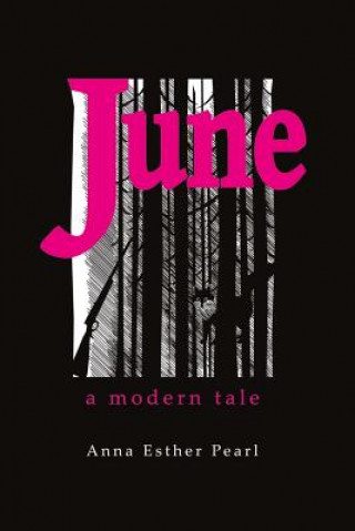 Kniha June: A Modern Tale Anna Esther Pearl