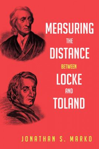 Kniha Measuring the Distance Between Locke and Toland Jonathan S. Marko