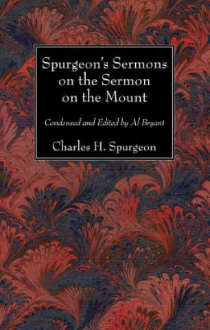 Kniha Spurgeon's Sermons on the Sermon on the Mount Charles H. Spurgeon