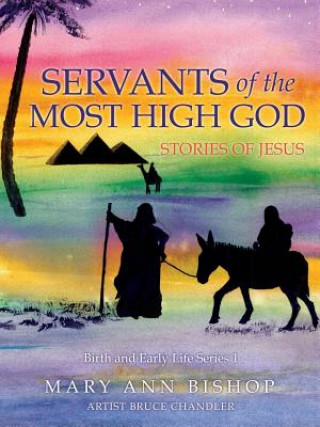 Kniha Servants of the Most High God Stories of Jesus Mary Ann Bishop