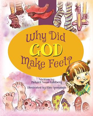 Book Why Did God Make Feet? Richard Swan Dahlberg