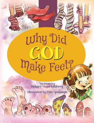 Book Why Did God Make Feet? Richard Swan Dahlberg