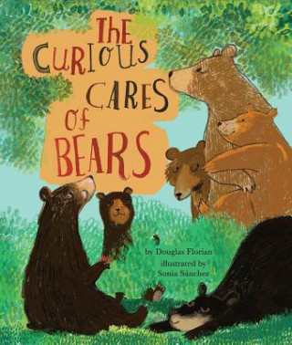 Książka The Curious Cares of Bears Douglas Florian