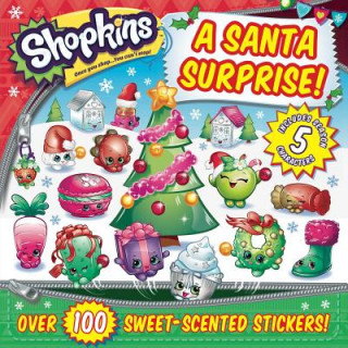 Carte Shopkins a Santa Surprise! [With Sheet of 100 Scented Stickers] Sizzle Press