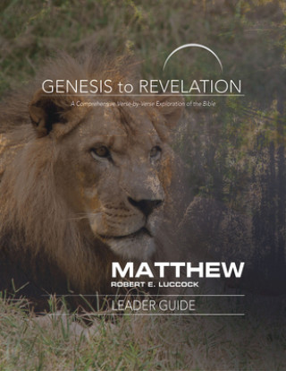 Carte Genesis to Revelation: Matthew Leader Guide Robert E. Luccock