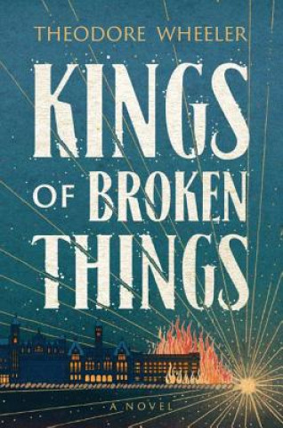 Książka Kings of Broken Things Theodore Wheeler