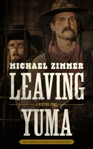 Kniha Leaving Yuma Michael Zimmer