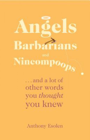 Livre Angels, Barbarians, and Nincompoops Anthony Esolen