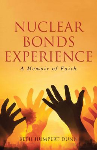 Buch Nuclear Bonds Experience Beth Humpert Dunn