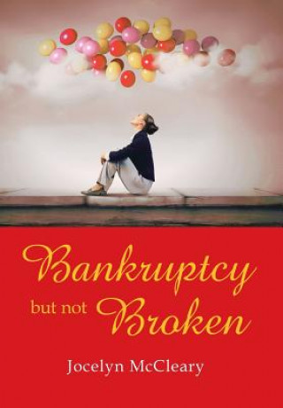 Книга Bankruptcy but Not Broken Jocelyn McCleary