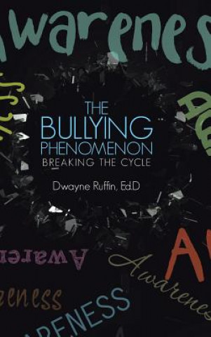 Kniha Bullying Phenomenon Ed D. Dwayne Ruffin