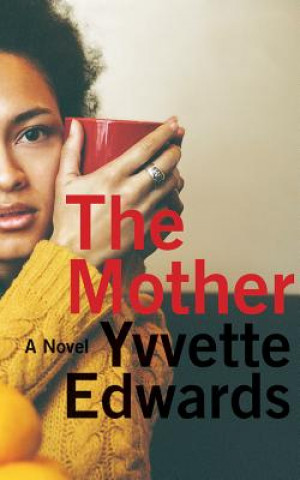 Audio The Mother Yvvette Edwards