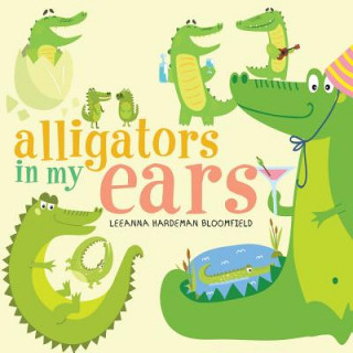 Книга Alligators in my Ears? Leeanna Hardeman Bloomfield