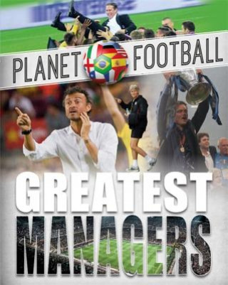 Kniha Planet Football: Greatest Managers Clive Gifford