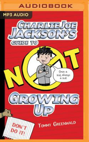 Hanganyagok Charlie Joe Jackson's Guide to Not Growing Up Tommy Greenwald
