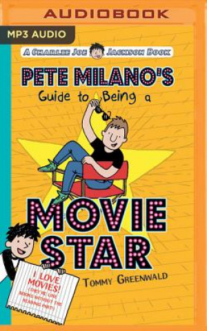 Audio Pete Milano's Guide to Being a Movie Star Tommy Greenwald