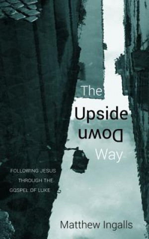 Knjiga Upside Down Way Matthew Ingalls