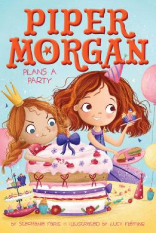 Carte Piper Morgan Plans a Party, 5 Stephanie Faris