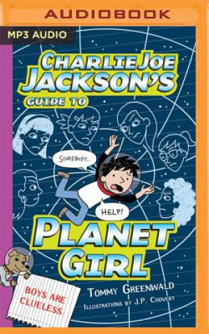 Digital Charlie Joe Jackson's Guide to Planet Girl Tommy Greenwald
