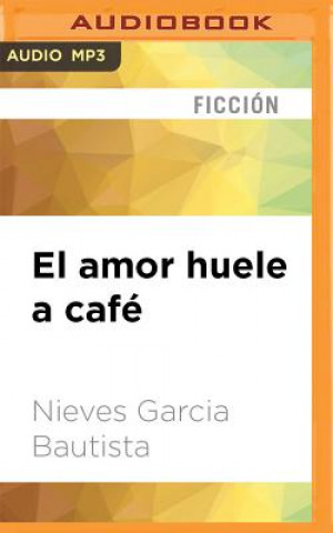 Audio SPA-AMOR HUELE A CAFE        M Nieves Garcia Bautista