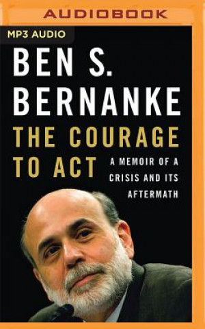 Digital COURAGE TO ACT              2M Ben S. Bernanke