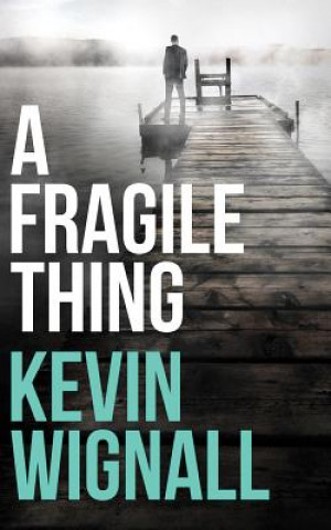 Hanganyagok A Fragile Thing: A Thriller Kevin Wignall