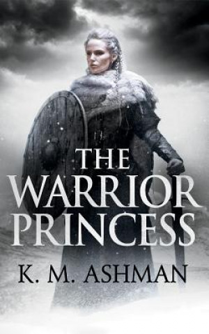 Audio The Warrior Princess K. M. Ashman