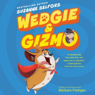 Hanganyagok Wedgie & Gizmo Suzanne Selfors