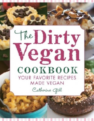Carte Dirty Vegan Cookbook Catherine Gill