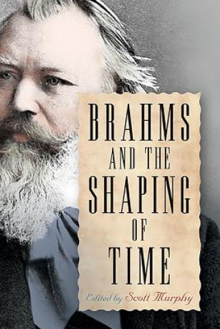 Książka Brahms and the Shaping of Time Scott Murphy