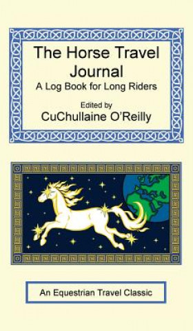 Kniha Horse Travel Journal - A Log Book for Long Riders CuChullaine O'Reilly