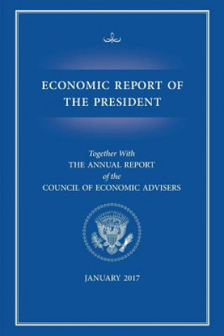 Kniha Economic Report of the President 2017 Executive Office of the President