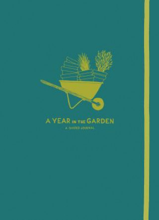Carte Year in the Garden: A Guided Journal Nina Montenegro