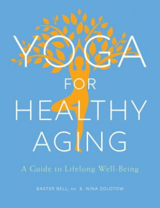 Книга Yoga for Healthy Aging Baxter Bell
