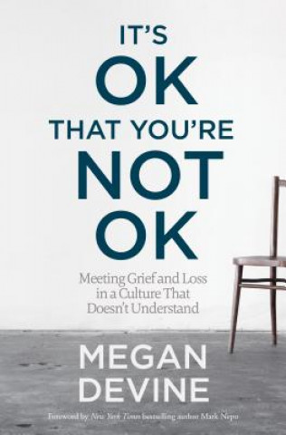 Könyv It's Ok That You're Not Ok Megan Devine