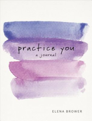 Книга Practice You Elena Brower