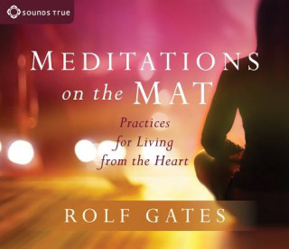 Hanganyagok Meditations on the Mat Rolf Gates