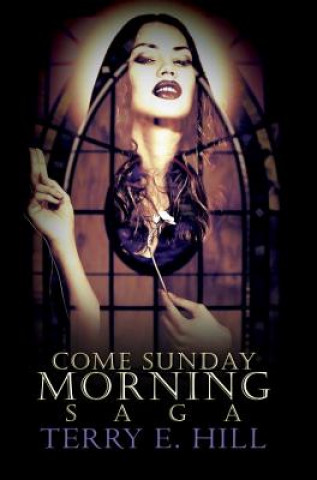 Kniha Come Sunday Morning Saga Terry E. Hill