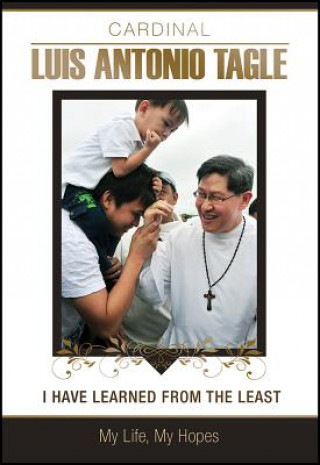 Βιβλίο I Have Learned From the Least Luis Antonio Tagle