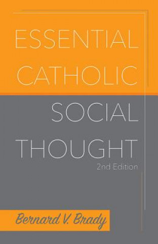 Kniha Essential Catholic Social Thought Bernard V. Brady