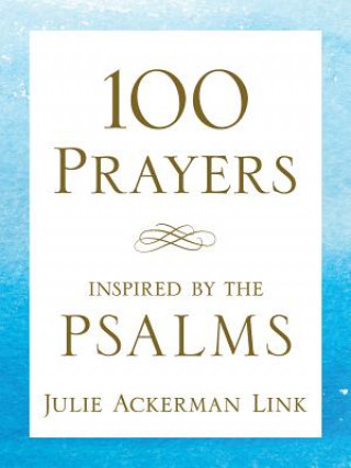 Kniha 100 Prayers Inspired by the Psalms Julie Ackerman Link