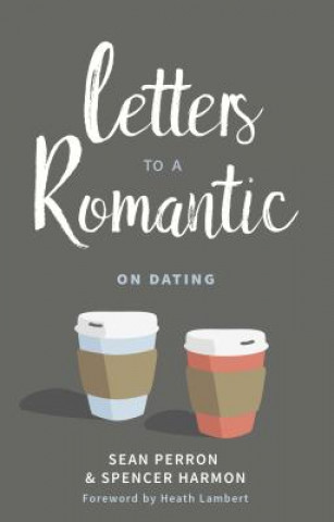 Knjiga Letters to a Romantic: On Dating Sean Perron