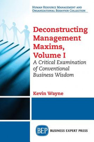 Książka Deconstructing Management Maxims, Volume I Kevin Wayne