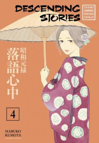 Kniha Descending Stories: Showa Genroku Rakugo Shinju 4 Haruko Kumota