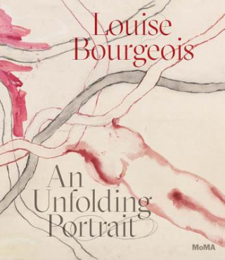 Kniha Louise Bourgeois: An Unfolding Portrait Louise Bourgeois