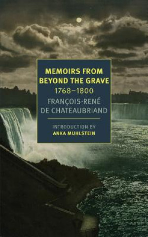 Kniha Memoirs From Beyond The Grave Francois-Rene Chateaubriand