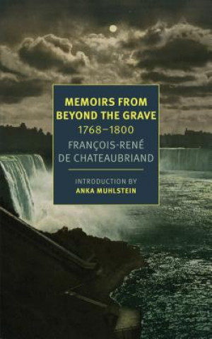 Knjiga Memoirs From Beyond The Grave Francois-Rene Chateaubriand