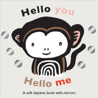 Könyv Hello You, Hello Me: A Soft Daytime Book with Mirrors Surya Sajnani