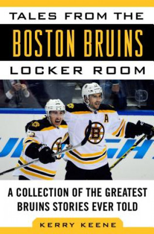 Buch Tales from the Boston Bruins Locker Room Kerry Keene