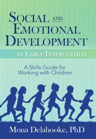 Kniha Social and Emotional Development in Early Intervention Mona Delahooke
